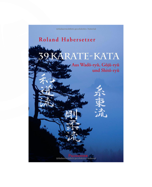Buch, 39 Karate-Kata - Aus Goju Ryu, Wado Ryu und Shito Ryu, Habersetzer 