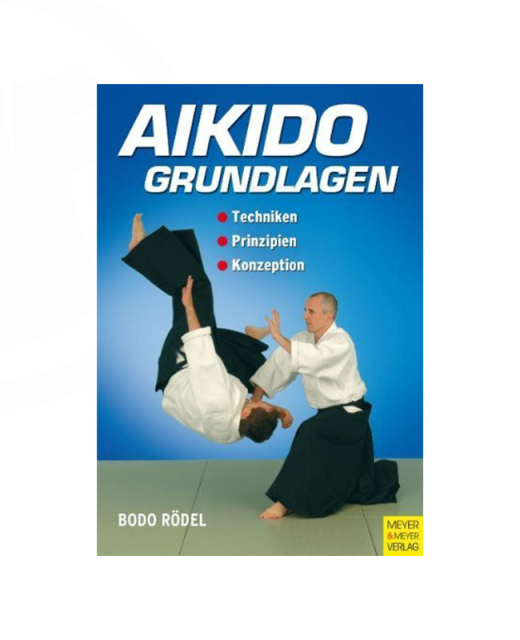 Buch, Aikido Grundlagen - Techniken-Prinzipien-Konzeption, Bodo Rödel 