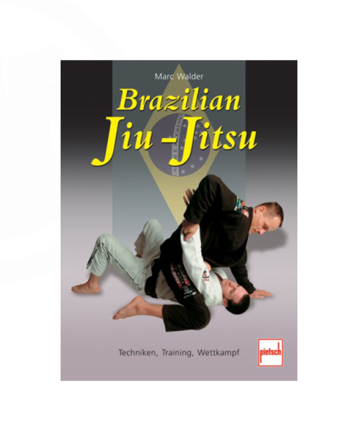 Buch, Brazilian Jiu-Jitsu, Marc Walder, Techniken, Training, Wettkampf 