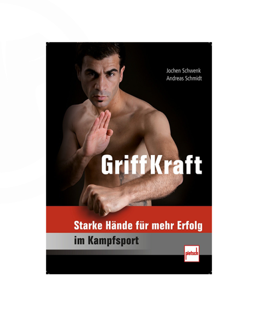 Buch, GRIFFKRAFT Starke Hände für mehr Erfolg im Kampfsport J. Schwenk u. A. Sch 