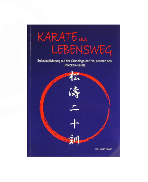 Buch, Karate als Lebensweg, Selbstkultivierung auf Grundlage der 20 Leitsätze de 