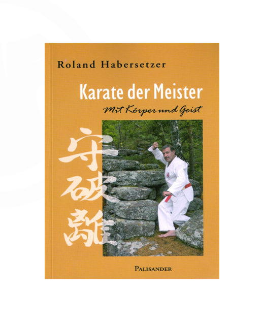 Buch, Karate der Meister - Mit Körper und Geist, Habersetzer 