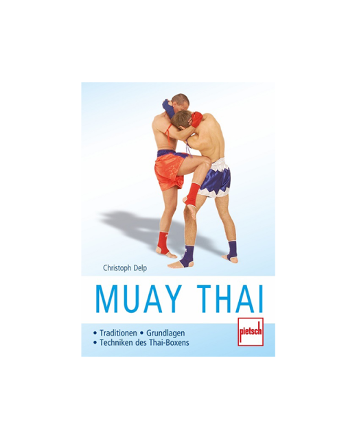 Buch, Muay Thai, Tradition-Grundlagen-Techniken, Christoph Delph 