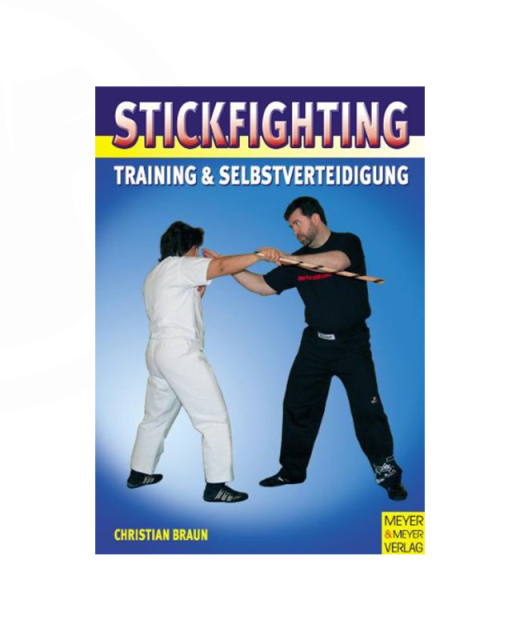 Buch, Stickfighting  -Training und Selbstverteidigung Meyer&Meyer 