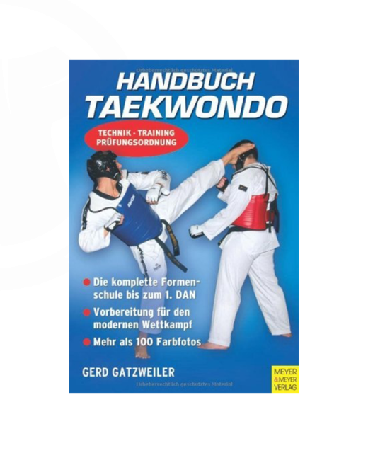 Buch, Handbuch Taekwondo, Technik - Training - Prüfungsordnung, Gerd Gatzweiler 