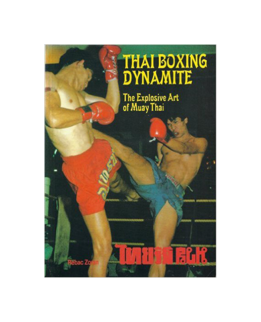 Buch, Thai Boxing Dynamite,The explosive Art of Muay Thai 